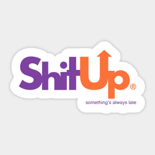 SHIT UP Sticker